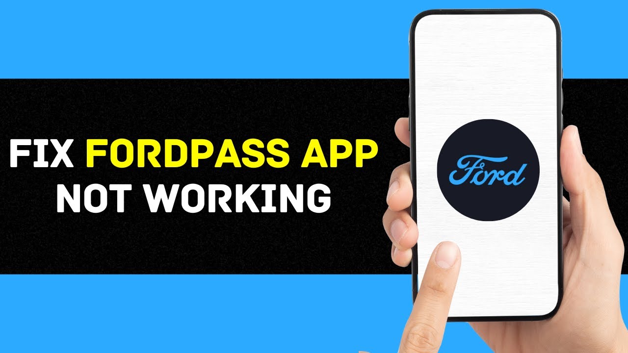Ford Pass App Not Working: How to Fix FordPass App Not Working