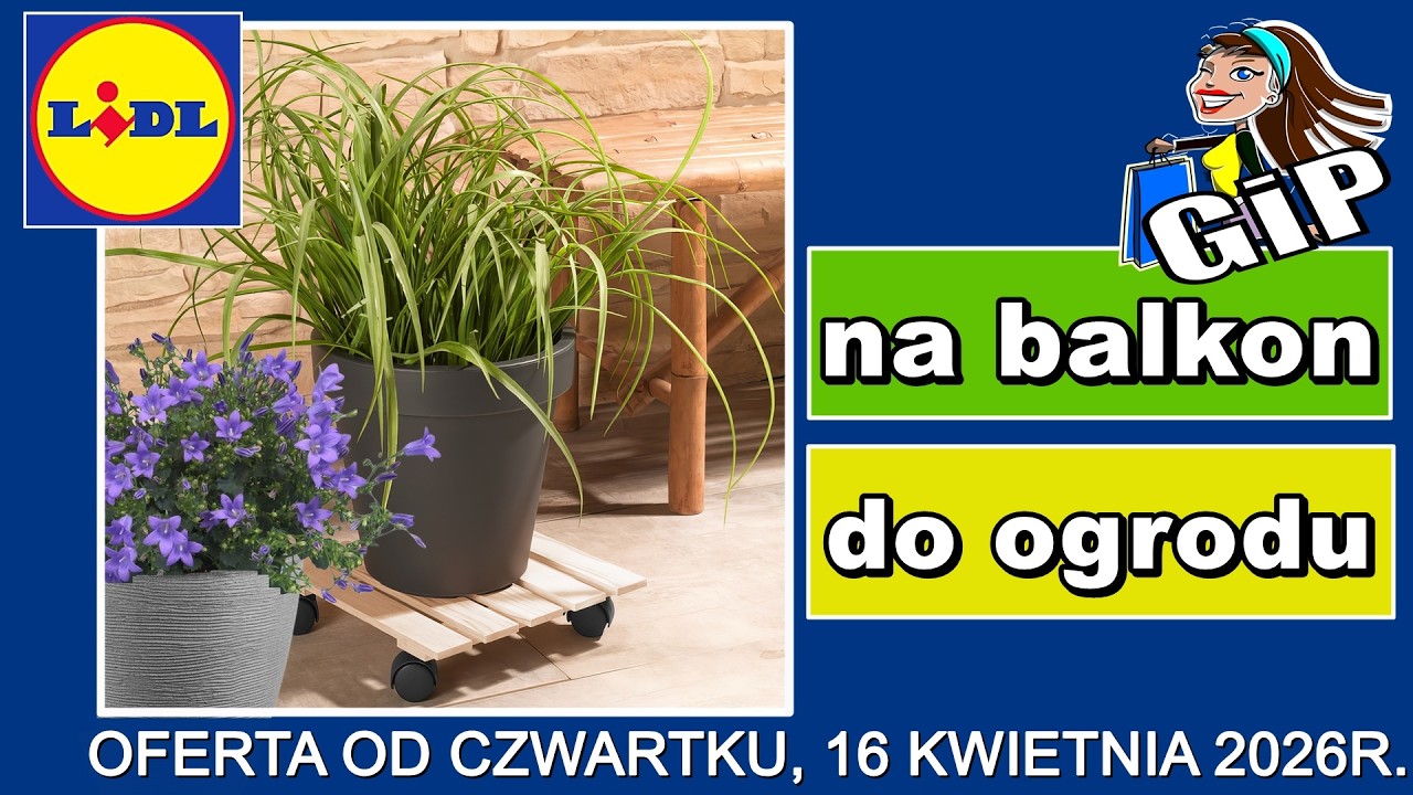 LIDL | Nowa Oferta od Czwartku 16.04.2026 | Na Balkon i do Ogrodu