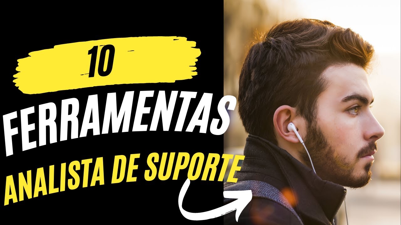 10 FERRAMENTAS PARA ANALISTA DE SUPORTE: FUI CONTRATO E AGORA?