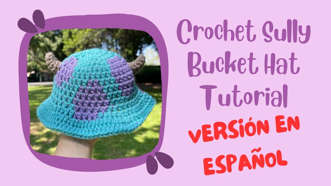 GORRITO CROCHET DE SULLIVAN TUTORIAL - VERSIÓN EN ESPAÑOL