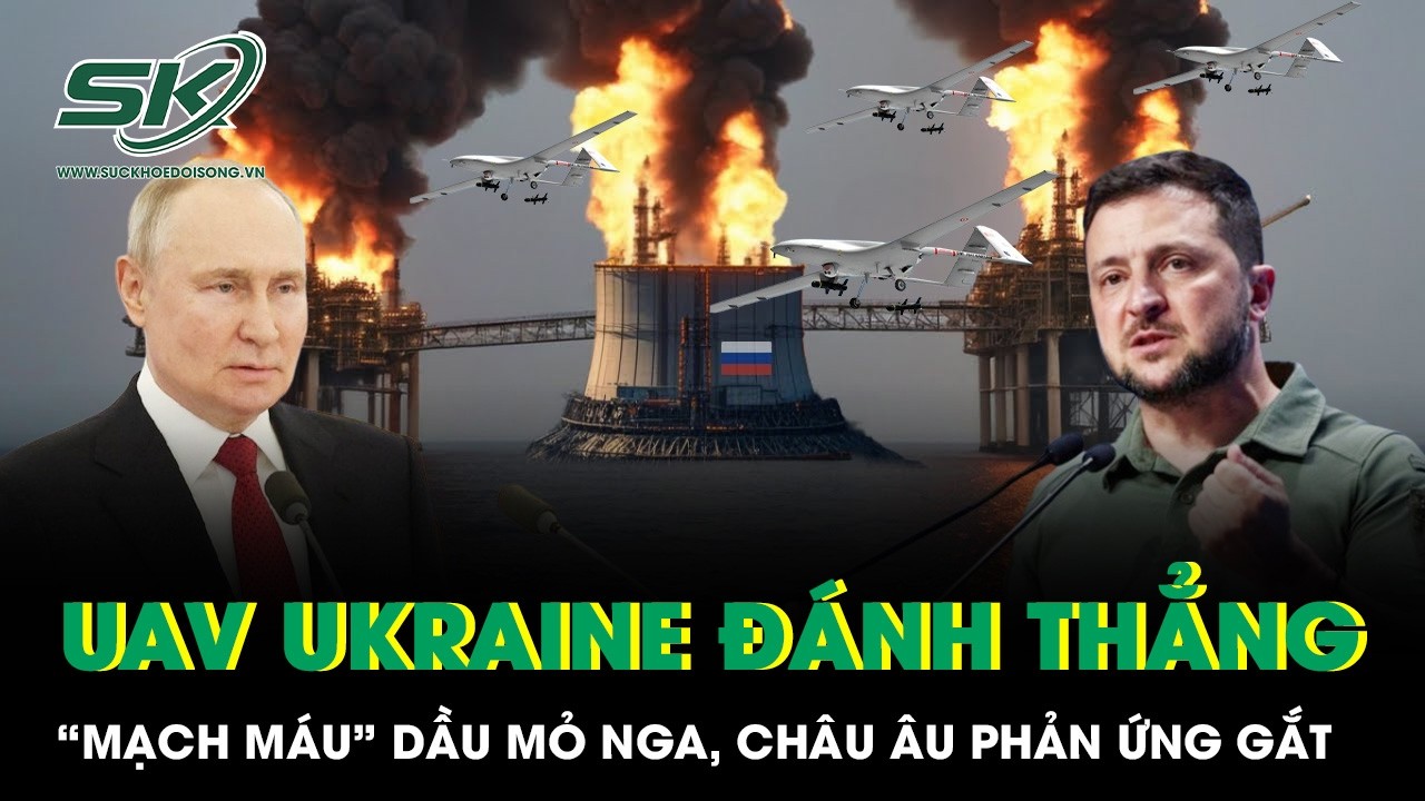 Ukraine đánh thẳng vào “mạch máu” dầu mỏ Nga, châu Âu phản ứng gắt chưa từng có