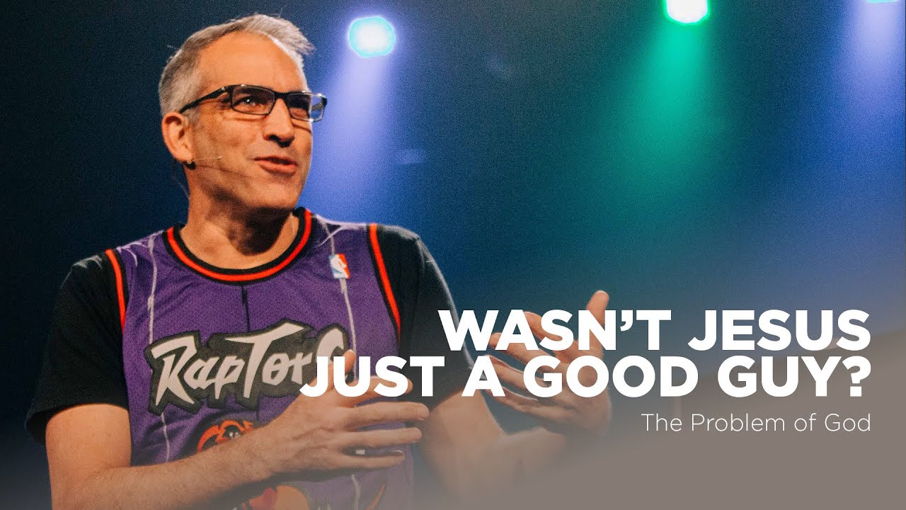 Bill Markham - Wasn't Jesus Just a Really Good Guy? | The Problem of God