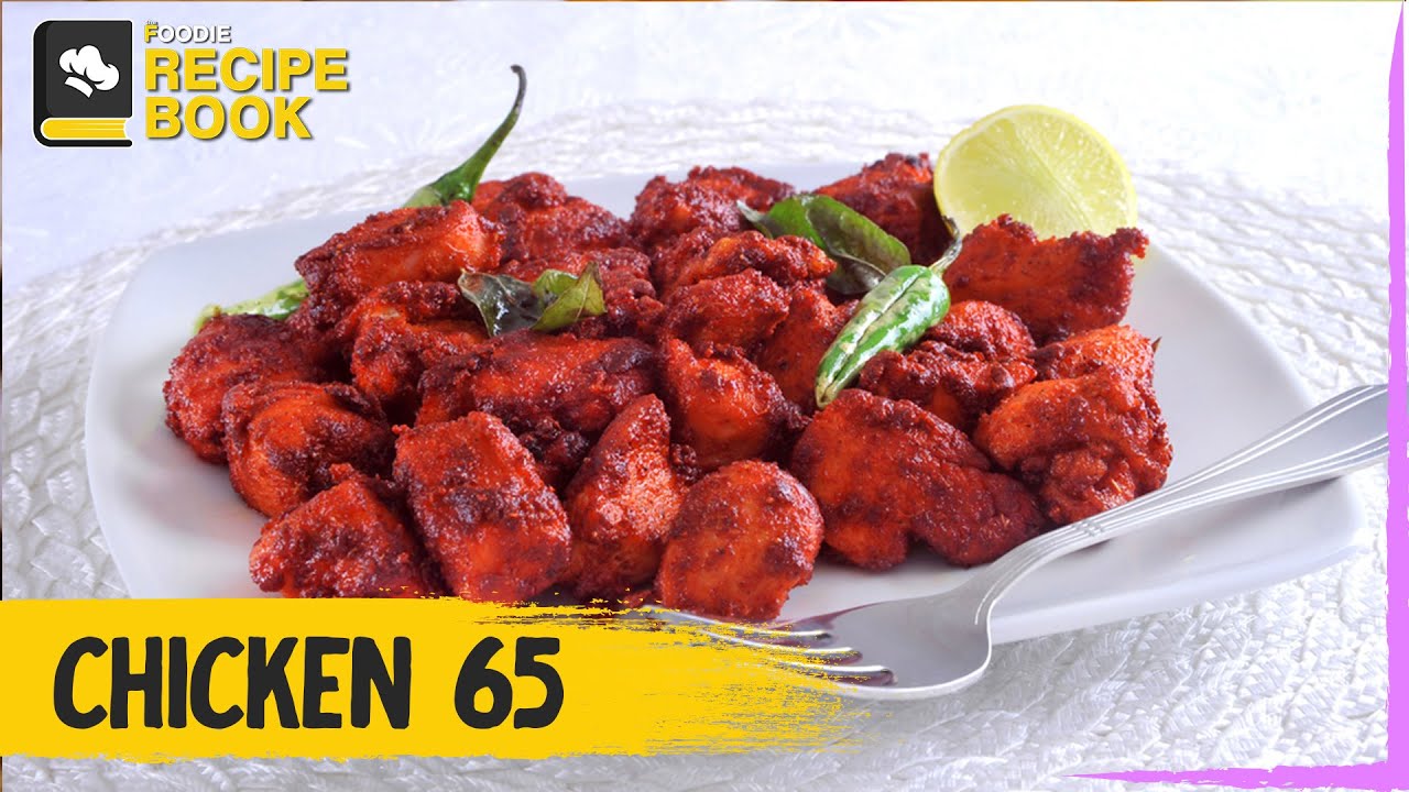 Chicken 65 Recipe | How to make Chicken 65 | Restaurant Style Chicken 65 | The Foodie
