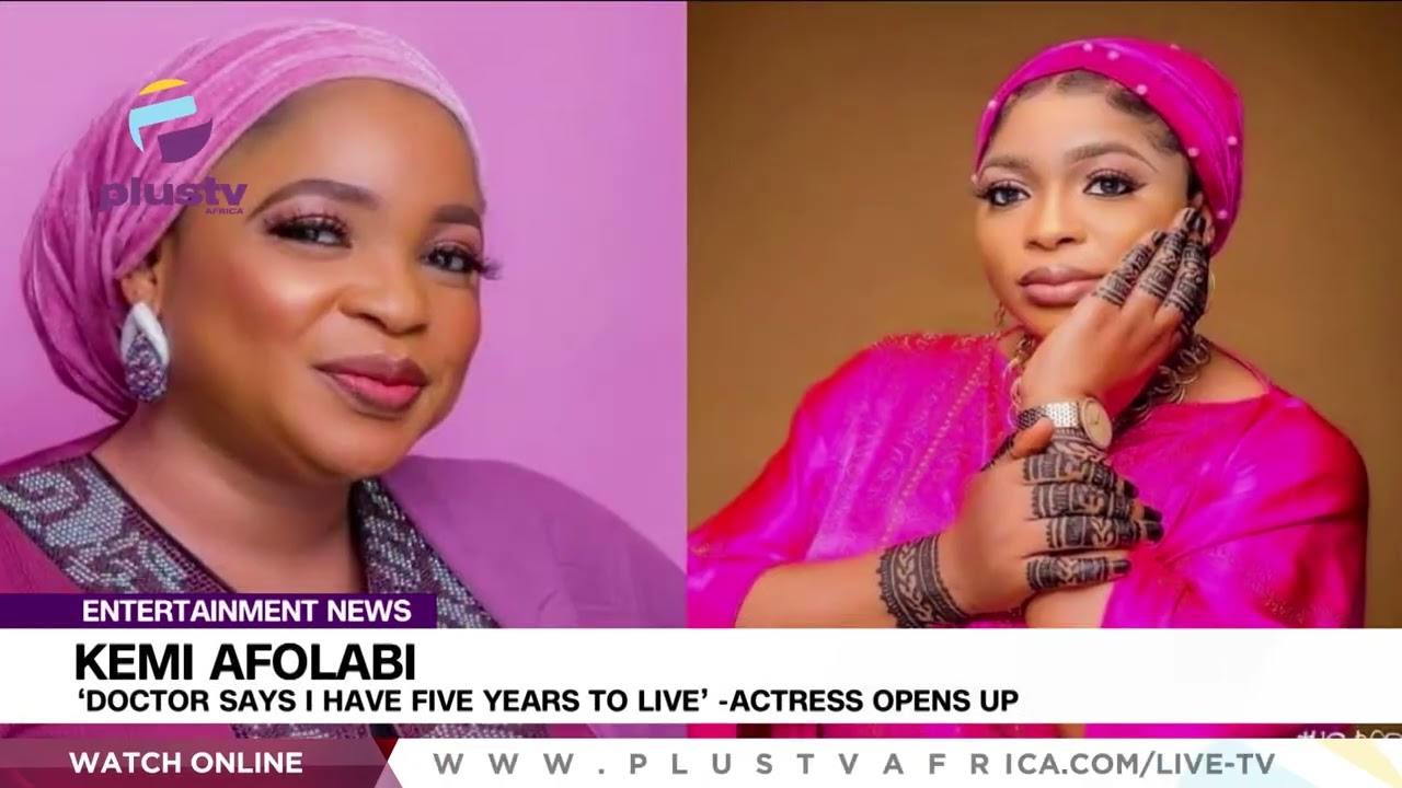 Kemi Afolabi: &lsquo;Doctor Says I Have Five Years To Live&rsquo; - Actress Opens Up | ENTERTAINMENT