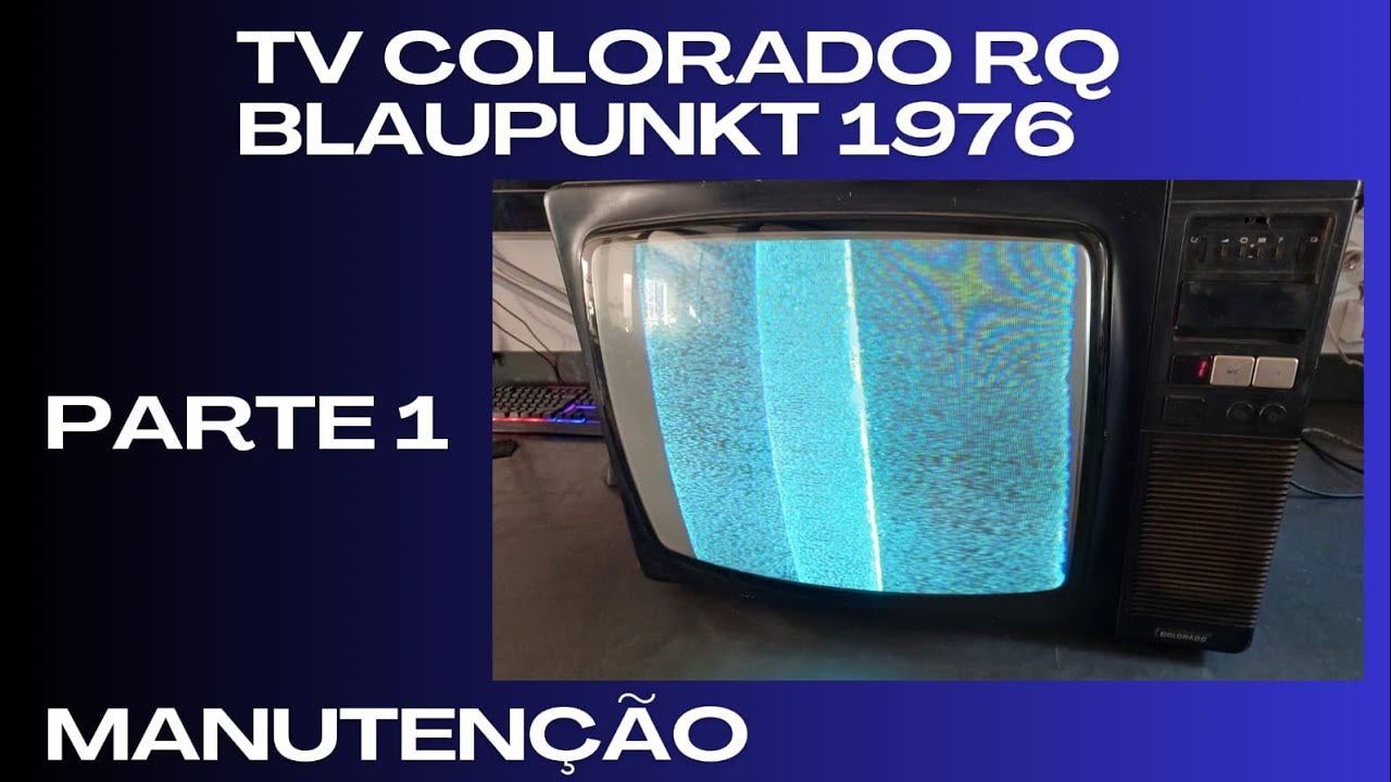 FUNCIONOU ????????  manutenção TV COLORADO BLAUPUNKT 1976 PARTE 1.