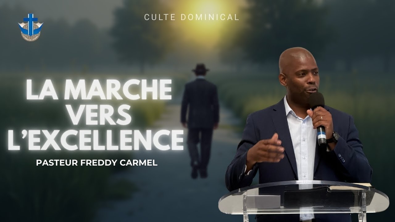 CULTE DOMINICAL DU 11 JANVIER 2026 | LA MARCHE VERS L'EXCELLENCE | PASTEUR FREDDY CARMEL