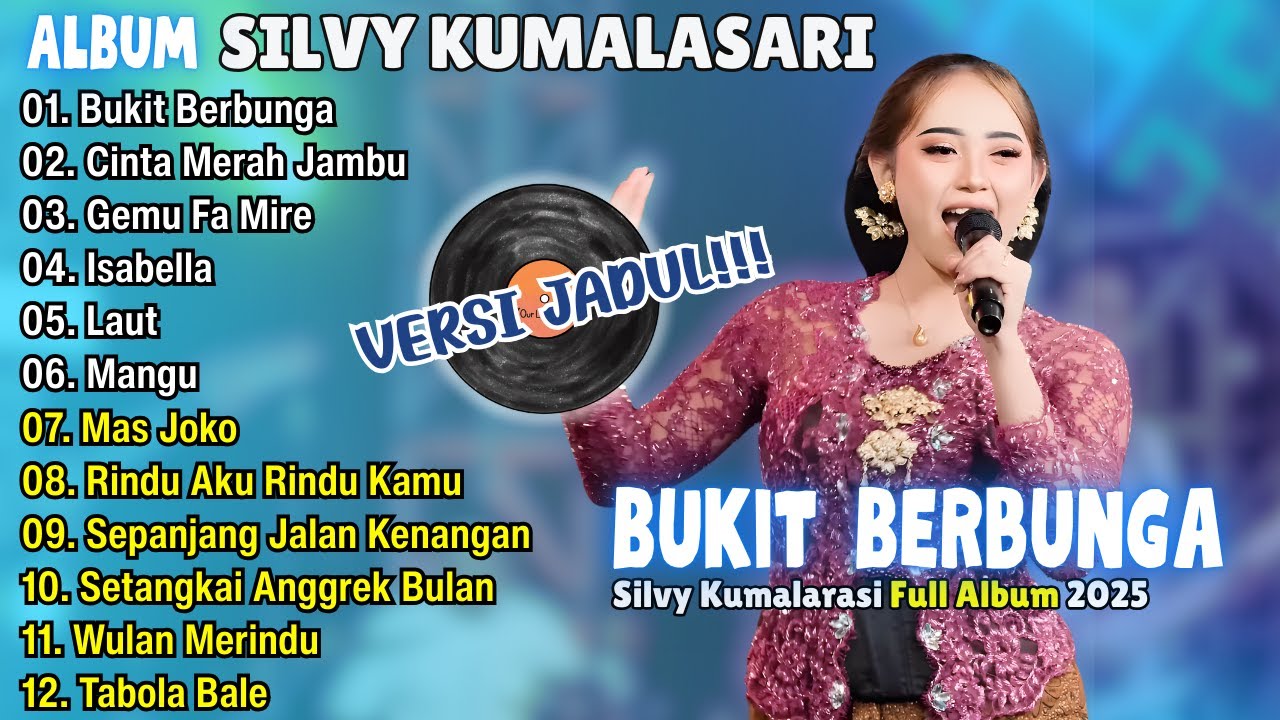 SILVY KUMALASARI (VERSI JADUL) -- FULL ALBUM -- BUKIT BERBUNGA🎶 -- DANGDUT VIRAL ✨