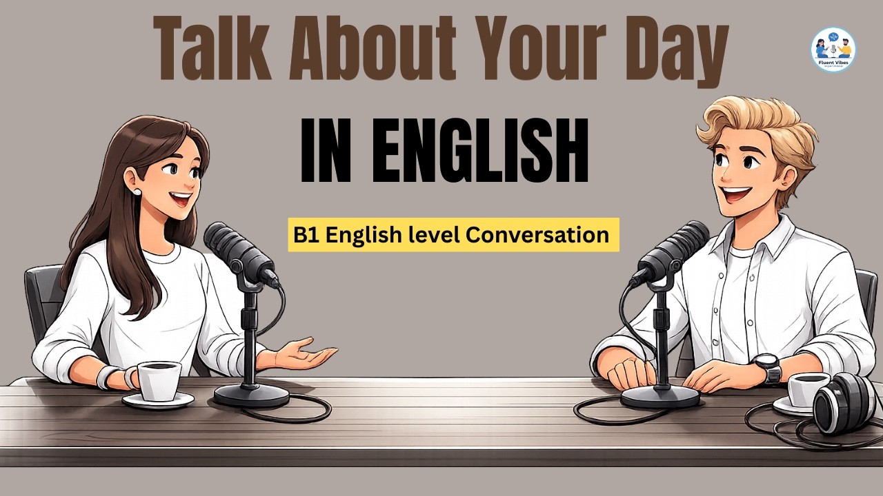 Talk About Your Day in English - B2 Level | Easy Beginner Lesson | English Podcast
