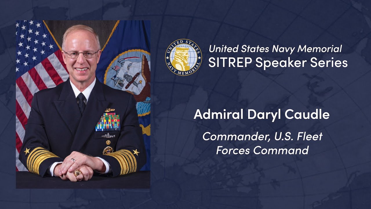 SITREP Episode 21, Featuring Commander, U.S. Fleet Forces Command, Daryl Caudle
