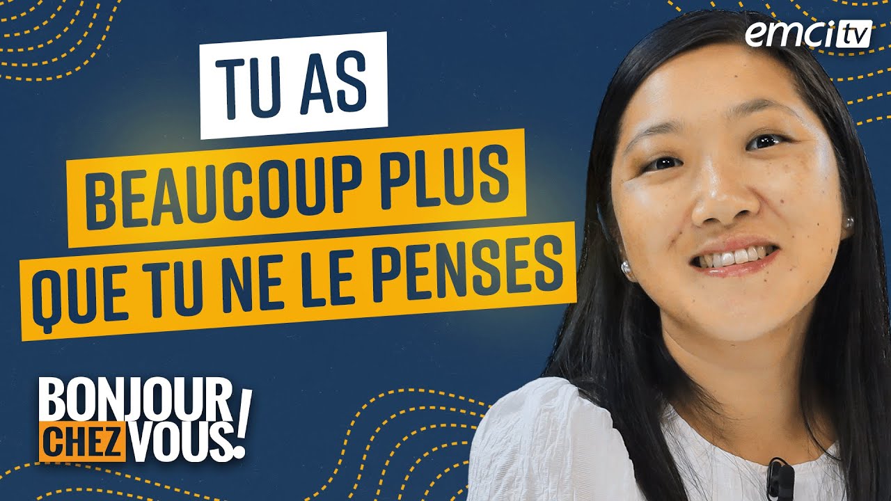 Tu as beaucoup plus que tu ne le penses ! - Bonjour chez vous ! - Yveline Lebeau