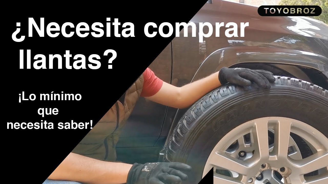 &iquest;Necesitas comprar llantas? &iexcl;Lo m&iacute;nimo que necesita saber!