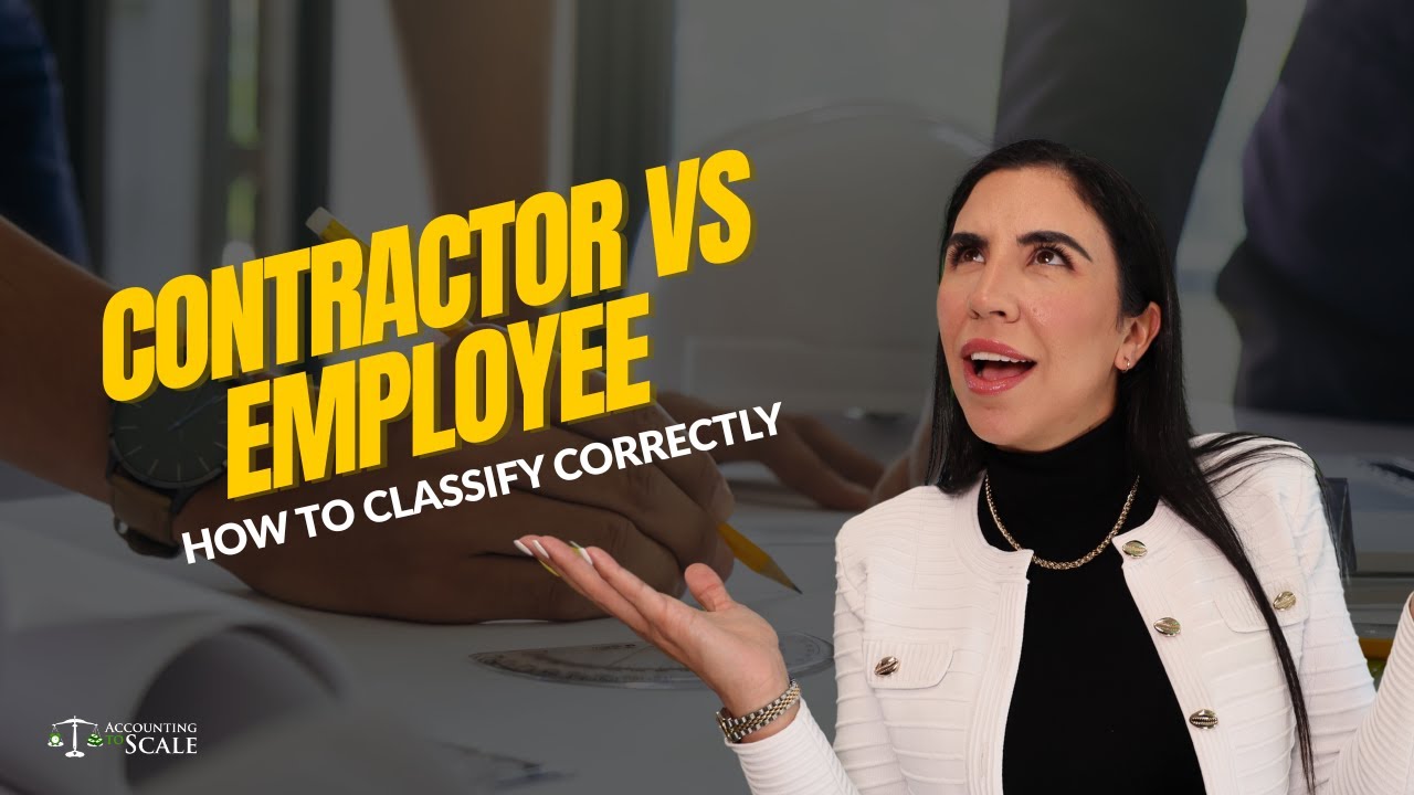 Contractor vs Employee: How to Classify Correctly.