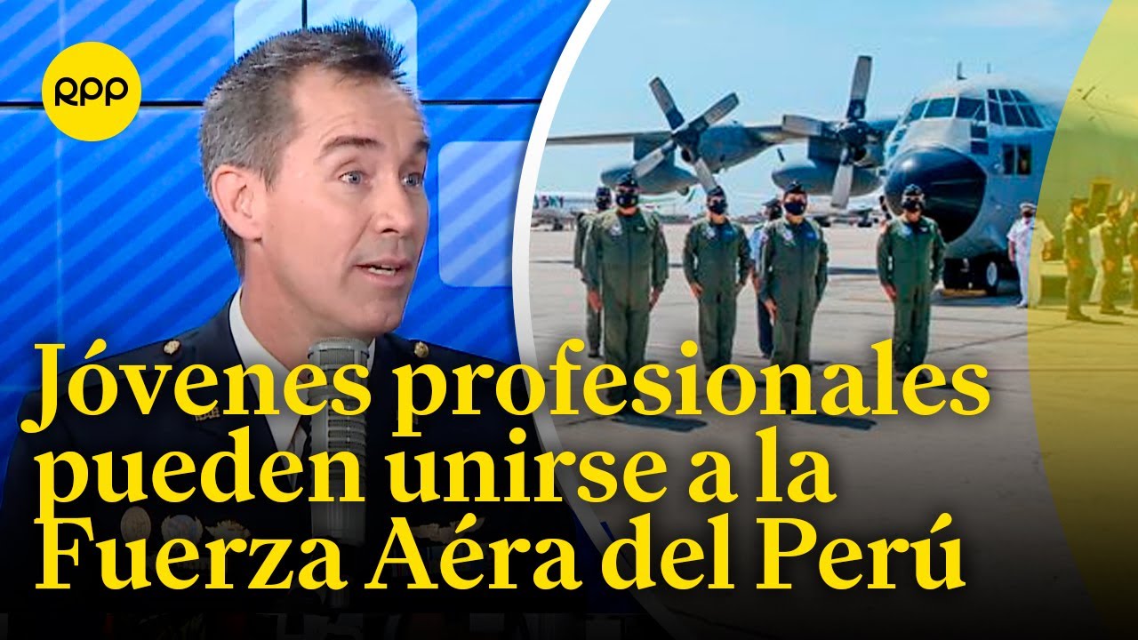 La Fuerza A&eacute;rea del Per&uacute; convoca a profesionales para unirse a la instituci&oacute;n
