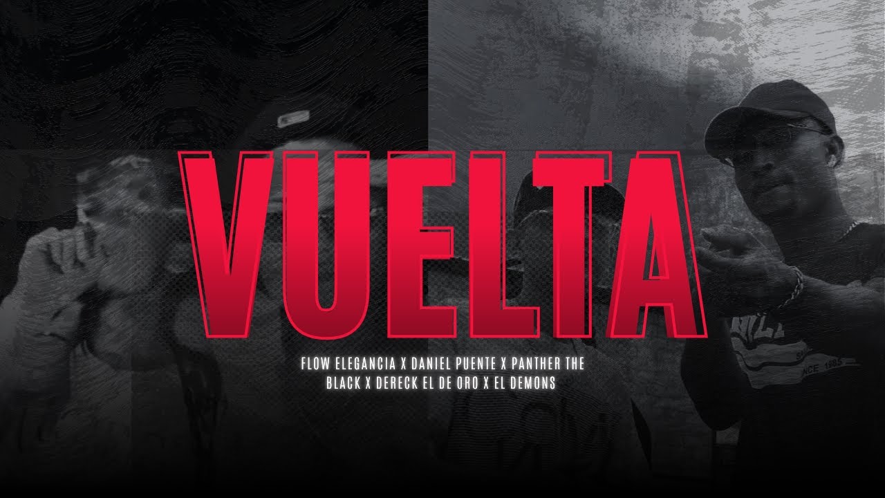 Flow Elegancia X Daniel Puente X @PanthertheBlack95 x El Demons x Dereck el de Oro - Vuelta