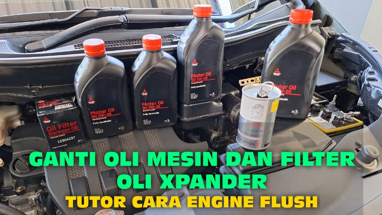 CARA ENGINE FLUSH GANTI OLI MESIN XPANDER DAN FILTER OLI