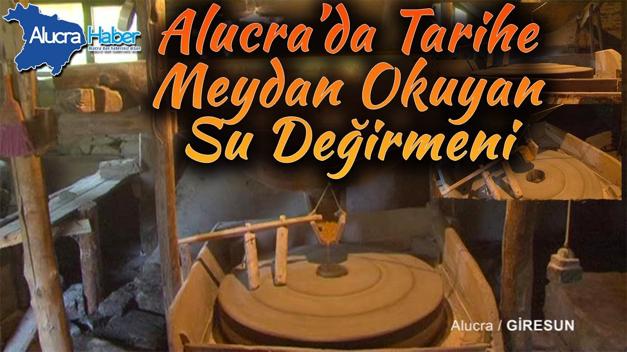 Alucra'nın &Ccedil;alışır Durumdaki Tarihi Su Değirmeni