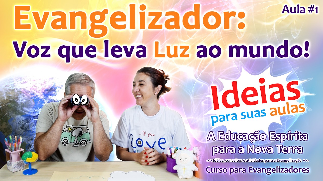 Missão do Evangelizador  :: A Educação Espírita para a nova Terra - aula #1