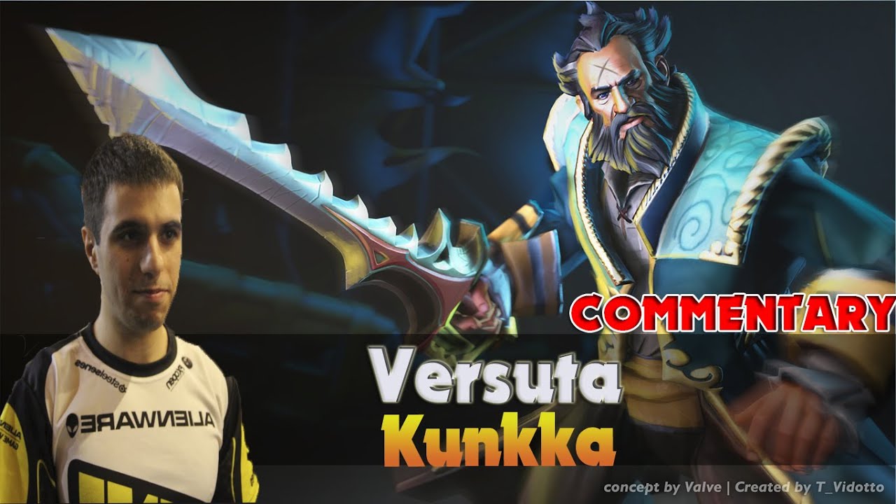Versuta plays Kunkka COMMENTARY