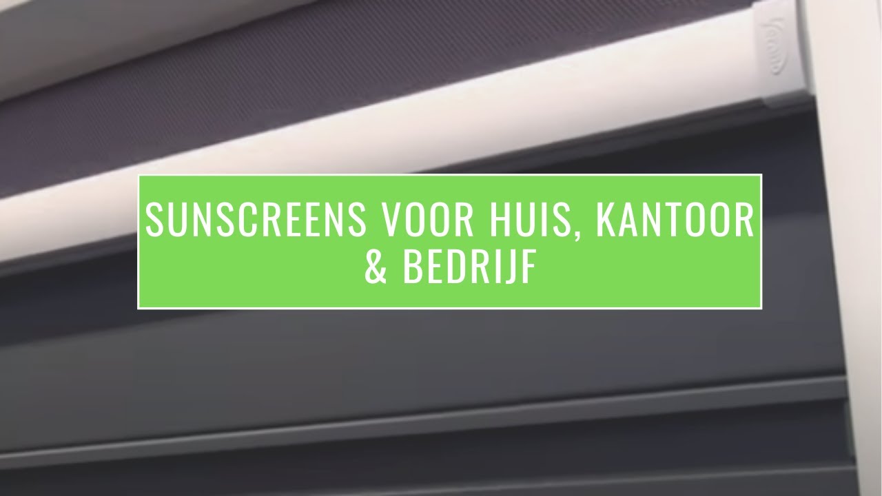Sunscreens, voor huis, kantoor en bedrijf