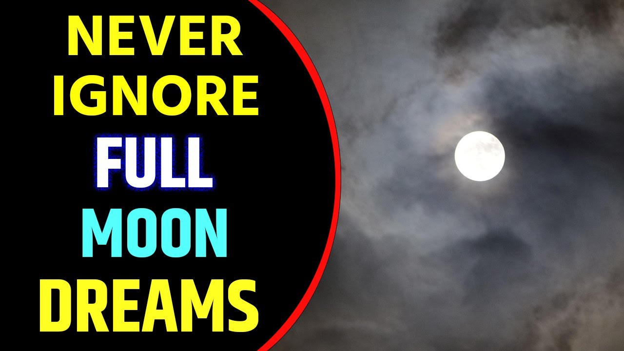 Seeing Full Moon in Dream Meaning | Full Moon Dream Interpretation