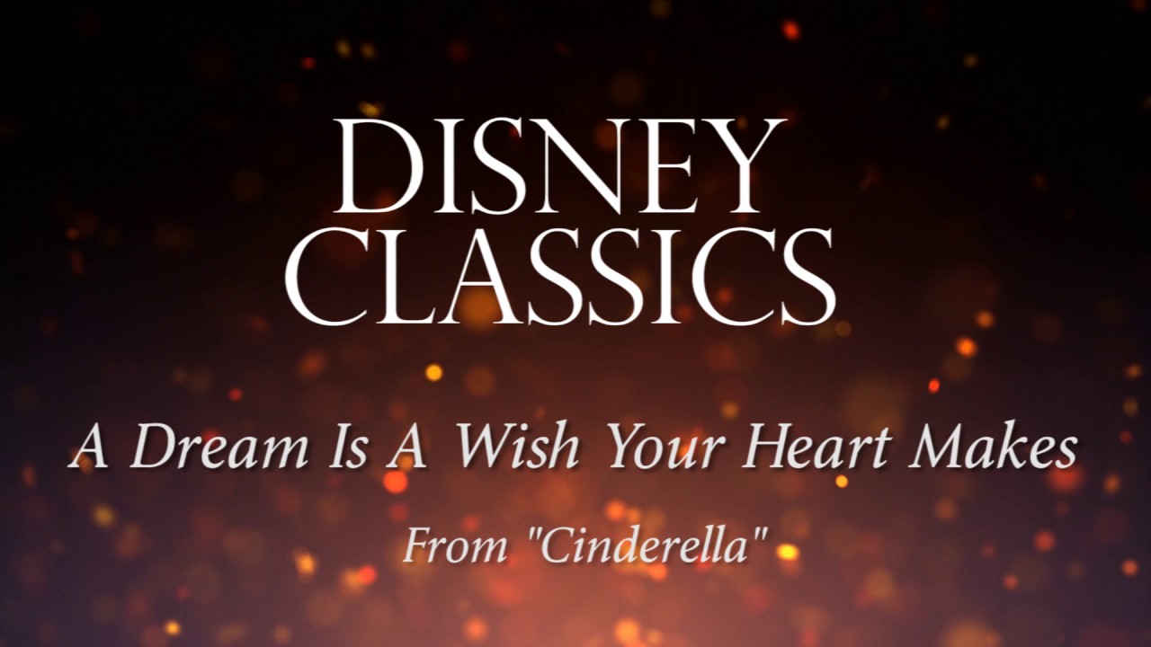 A Dream Is a Wish Your Heart Makes (From 