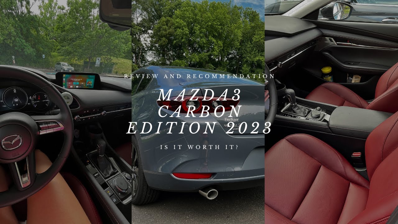MY NEW CAR- 2023 MAZDA3 CARBON EDITION: PROS AND CONS, IS IT WORTH IT?