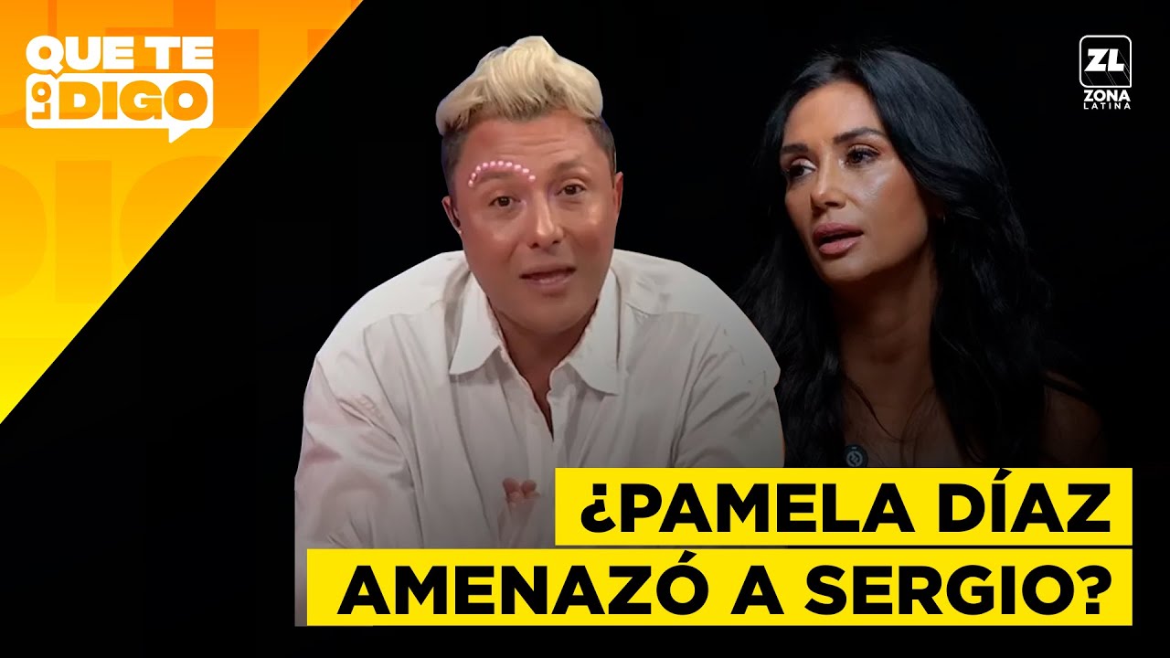 “PAMELA me dice que ELLA SÍ me DARÍA la PATADA EN LA RA…”, Sergio Rojas
