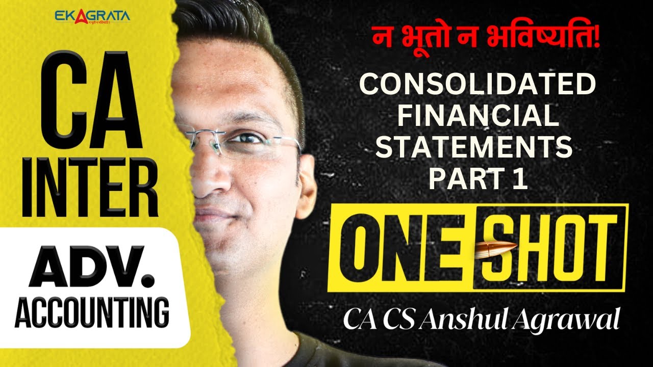 CA Inter Advanced Accounting | Consolidated Financial Statement Marathon |2025 Exam Focused Revision