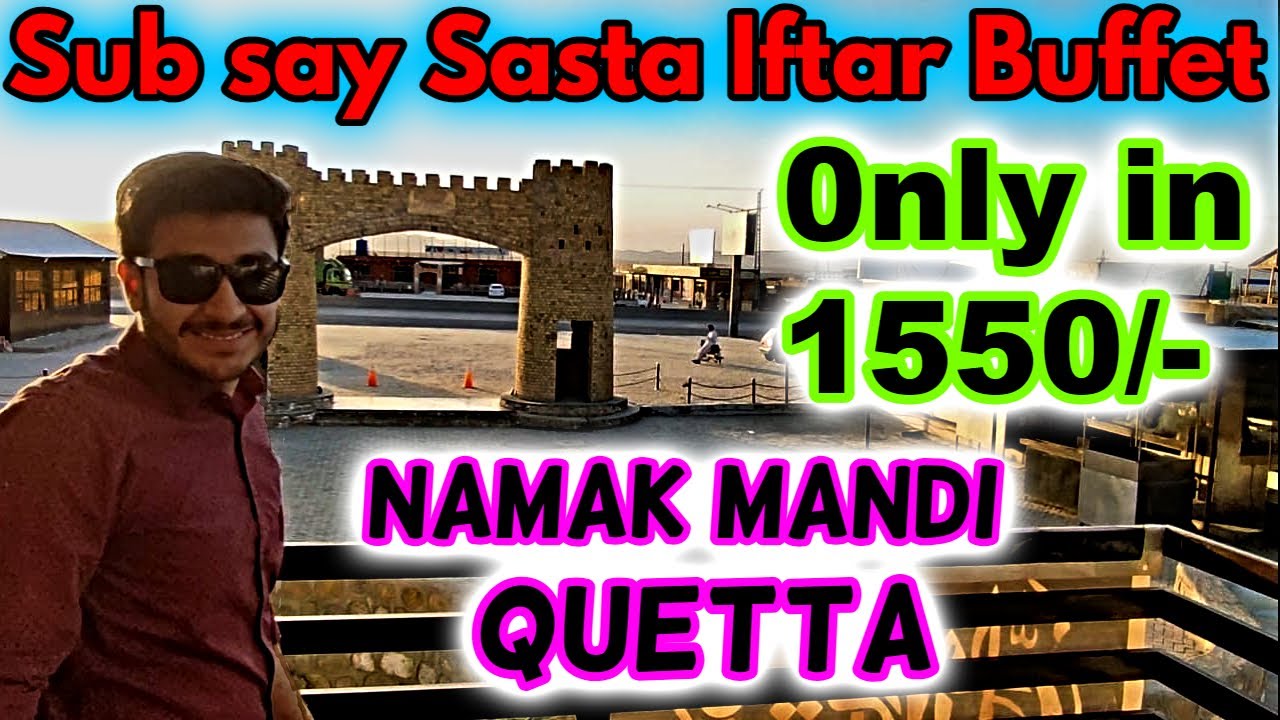 Namak Mandi Quetta's Iftar Buffet: Deliciously Cheap! | F&S Adventures