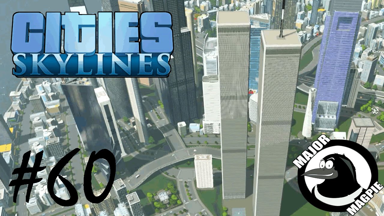 Cities Skylines Ep 60 - World Trade Centre