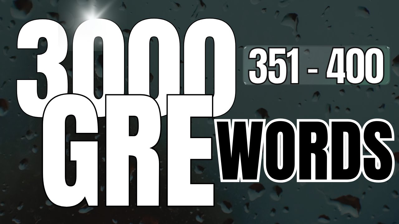 3000 GRE WORDS (351-400) | Essential GRE Words - Vocabulary List | Learn GRE Vocabulary Easily