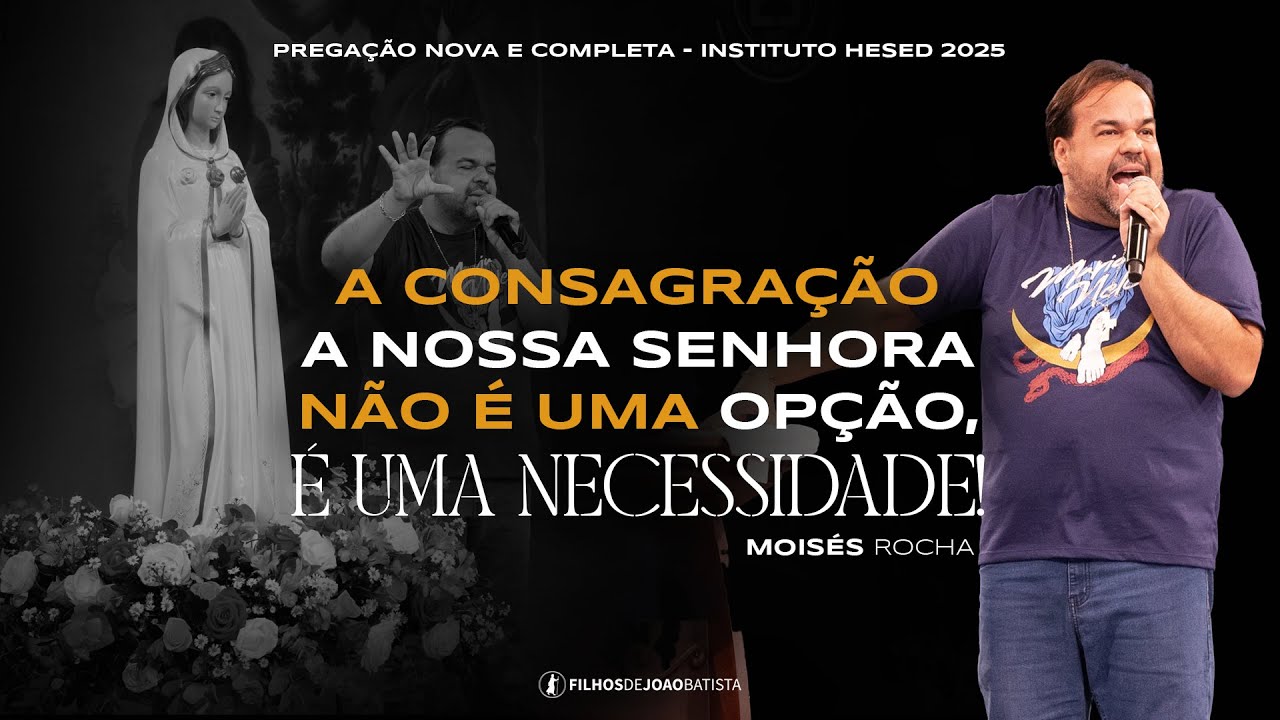 Devo me consagrar a Nossa Senhora? | Moisés Rocha