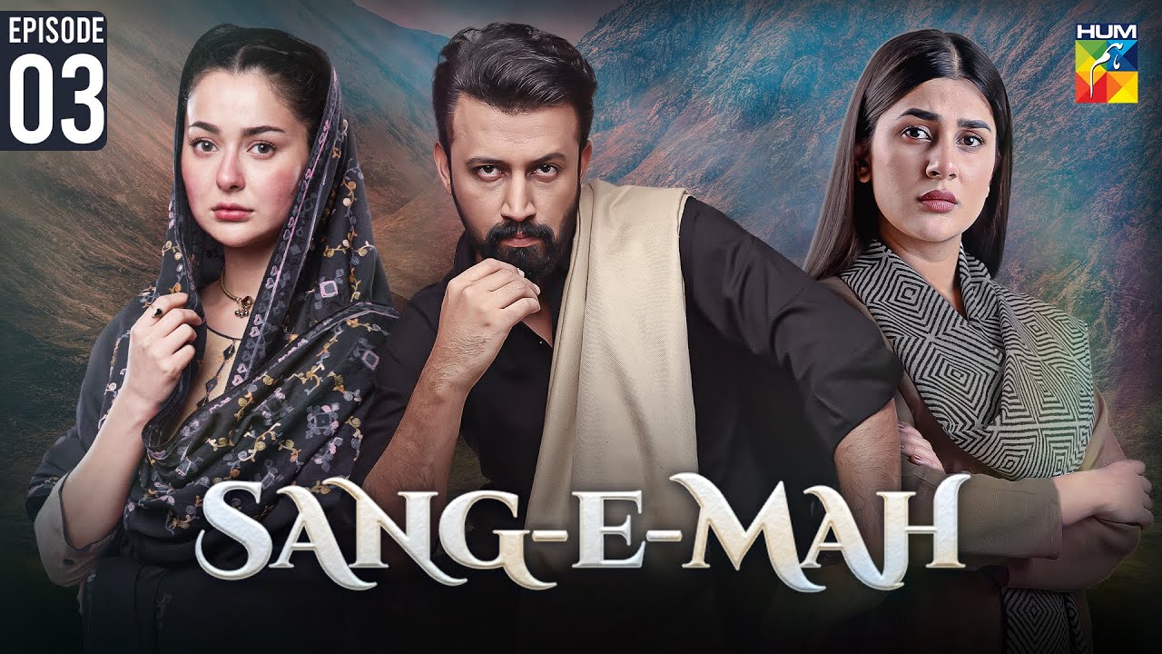 Sang-e-Mah Episode 03 - 12 Jan 2026 [ Hania Amir, Atif Aslam & And Kubra Khan ] HUM TV 