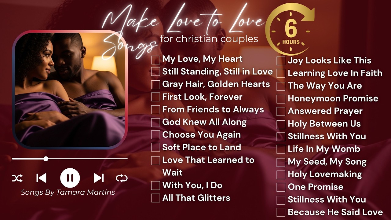 Make Love to Love Songs For Christian Couples💜 6 Hours of Love, Intimacy, Bonding, and Healing!