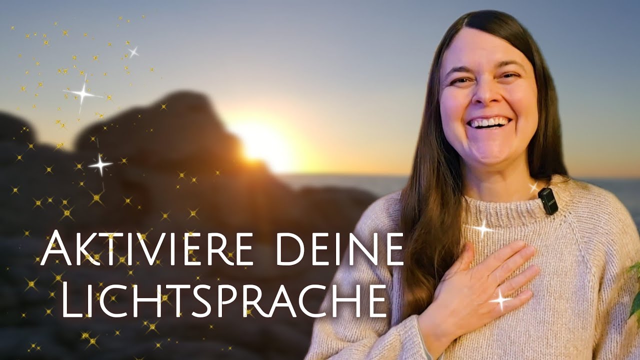 ✨️Aktiviere deine Lichtsprache: Sie ist schon in dir