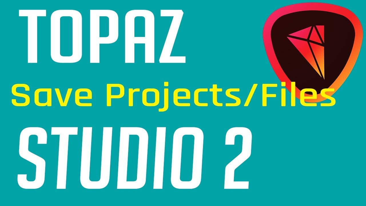 Topaz Studio 2 -Exporting Project Files and Images