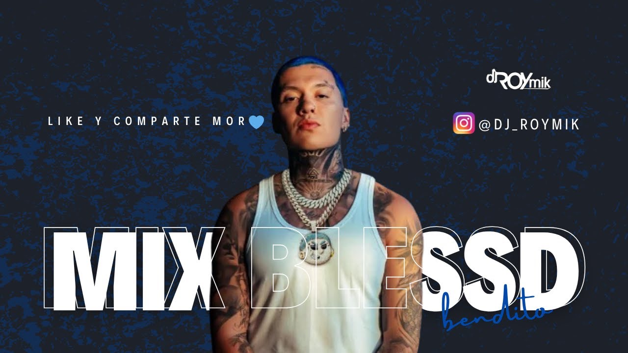 MIX BLESSD EL BENDITO💙 - DJ ROYMIK (Amistad , Joker ,Hace tiempo , Yogurcito ,Soltera , Aceite Coco)