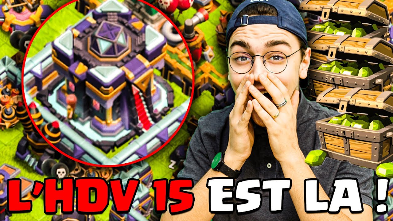 L'HDV 15 EST LA ! -200€ ON GEMME ET ON LE DECOUVRE ENSEMBLE ! Clash of clans FR