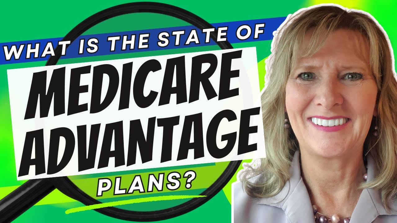 What is the STATE of Medicare Advantage plans ?