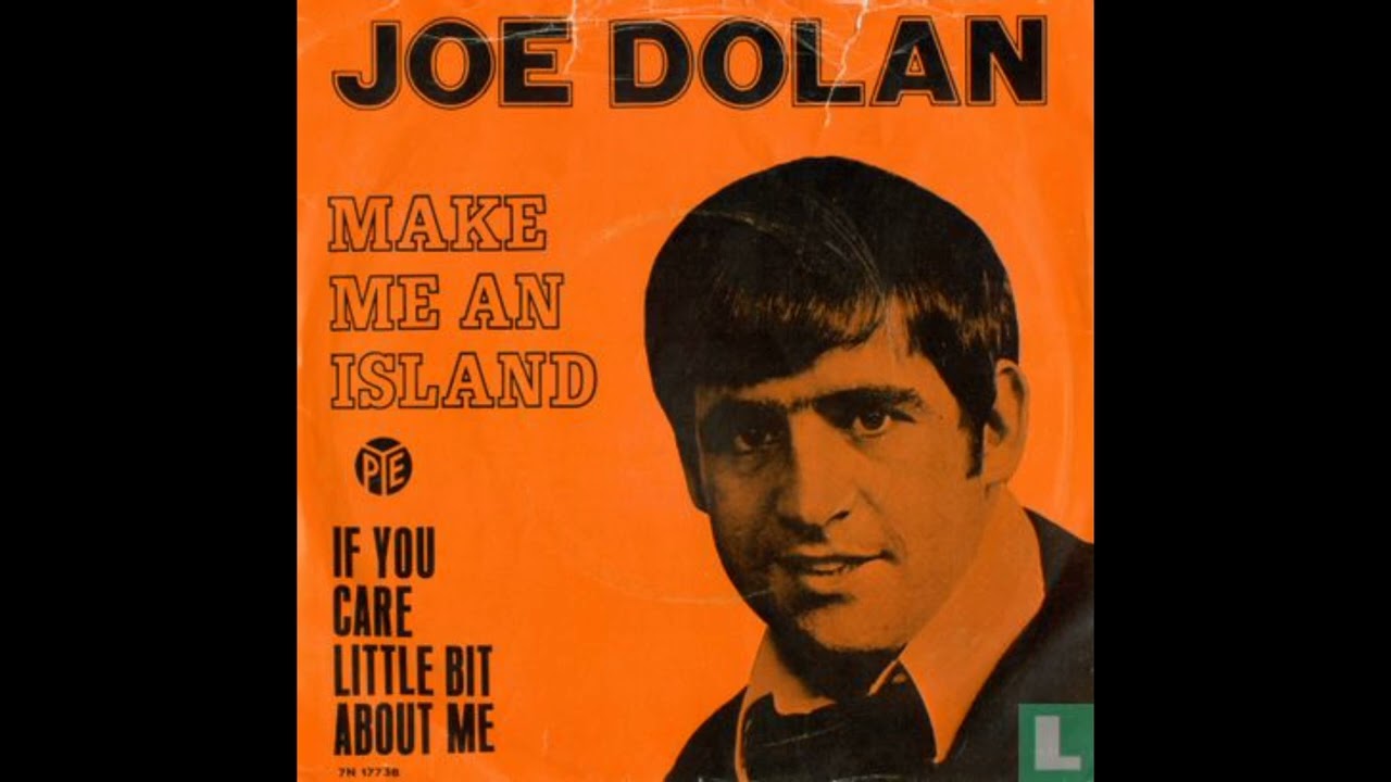 Joe Dolan - Make Me An Island