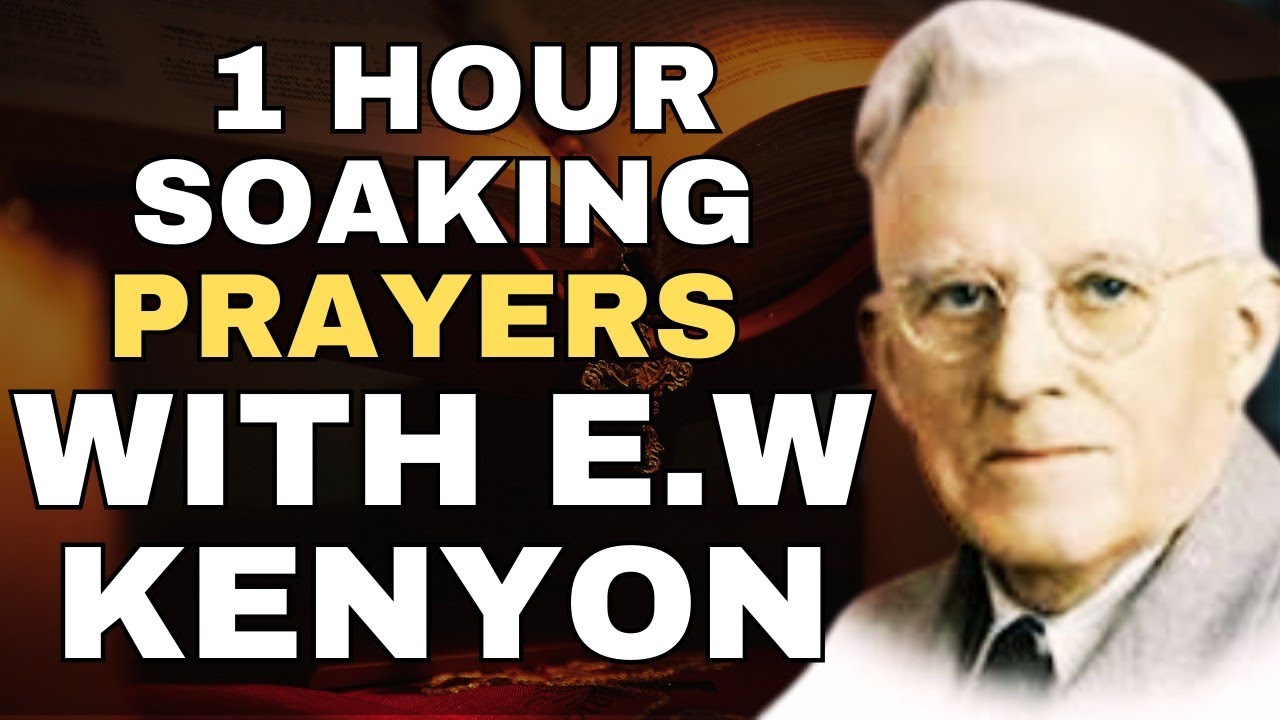 1hr Soaking Prayers for Creating Your Realities in Different Areas from EW Kenyon Insights