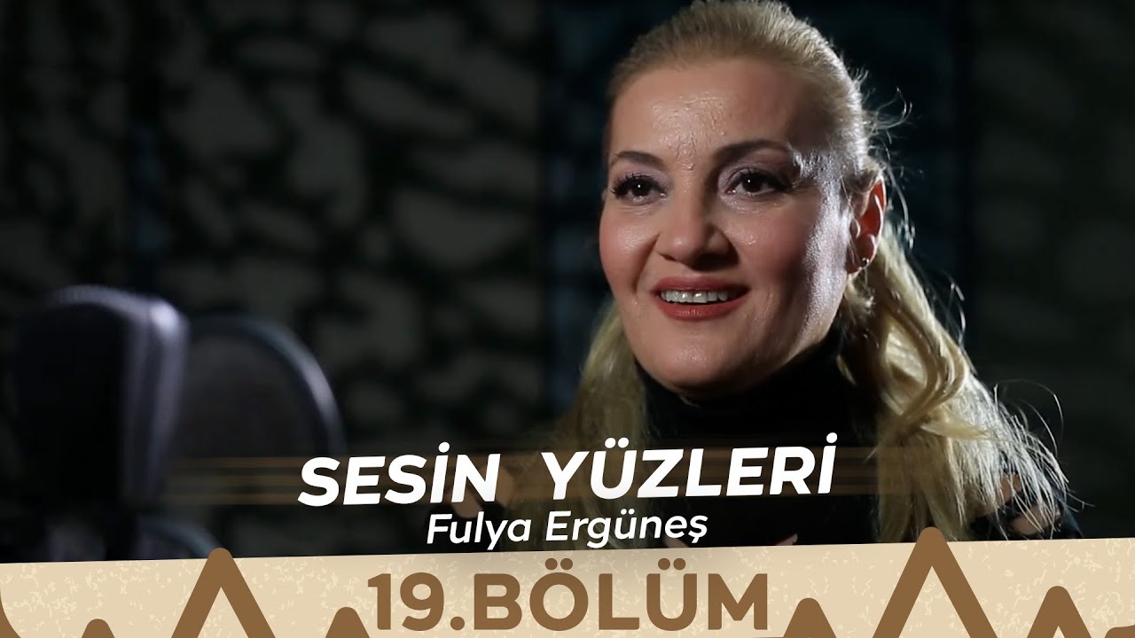 Sesin Yüzleri / 19.Bölüm - Fulya Ergüneş