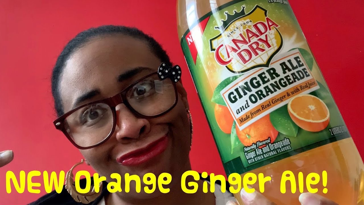 NEW Canada Dry&rsquo;s Ginger Ale & Orangeade! #230