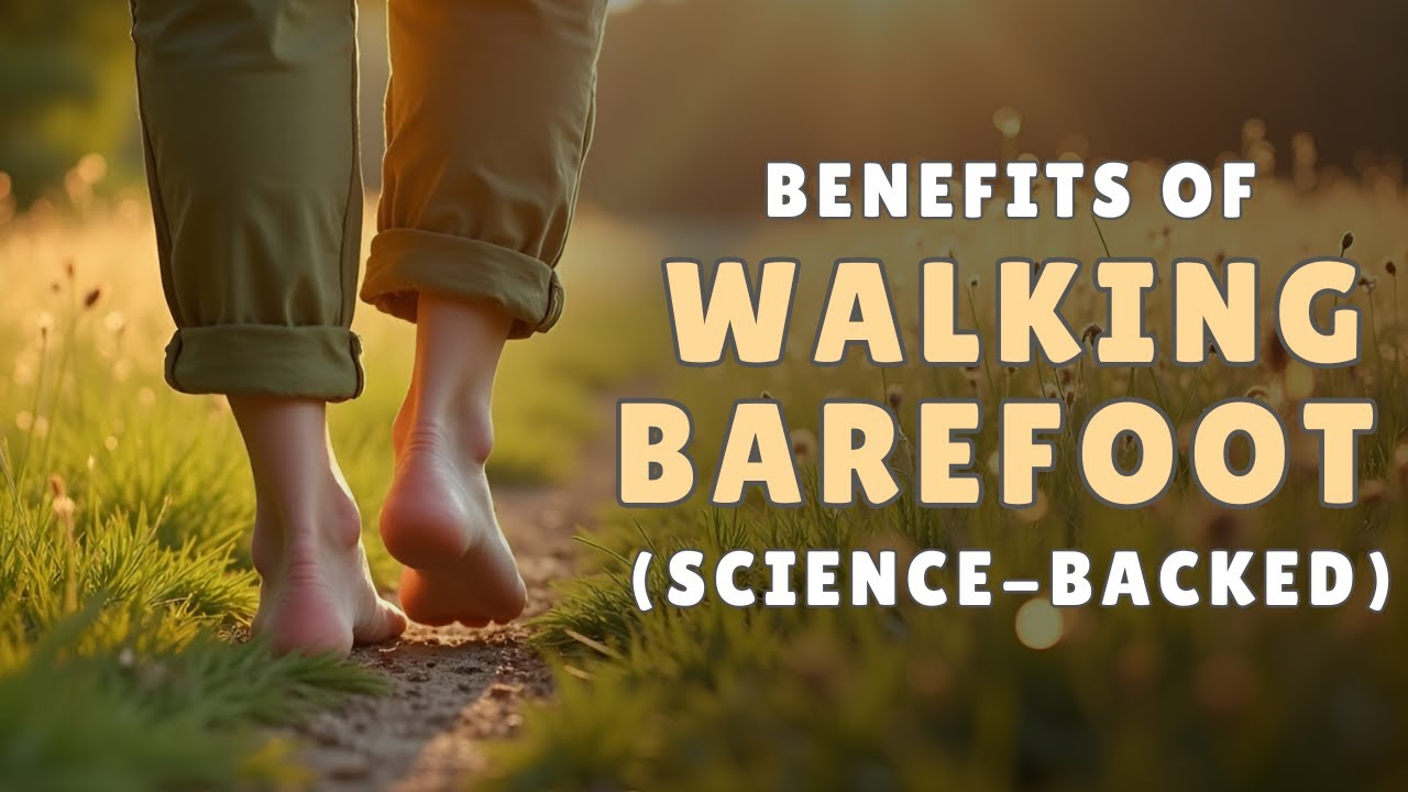 Benefits of walking barefoot (Backed by Science) - Grounding / Earthing