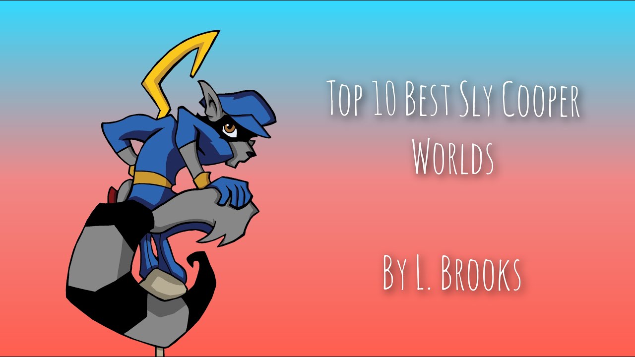 Top 10 Best Sly Cooper Worlds