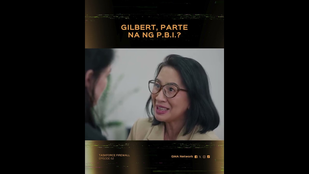 Taskforce Firewall: Gilbert, parte na ng PBI? | Episode 62