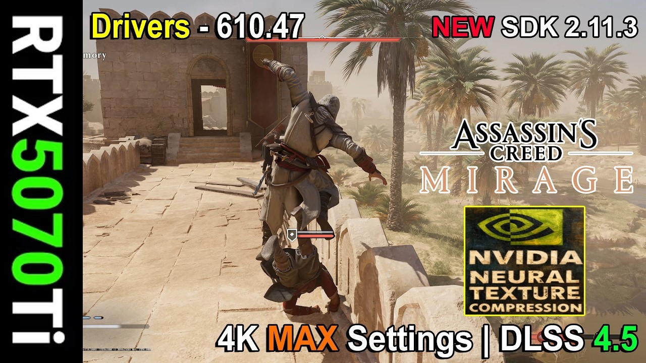RTX 5070 Ti - Driver 610.47 | Assassin's Creed Mirage | Neural Texture Compression | SDK 2.11.3 | 4K