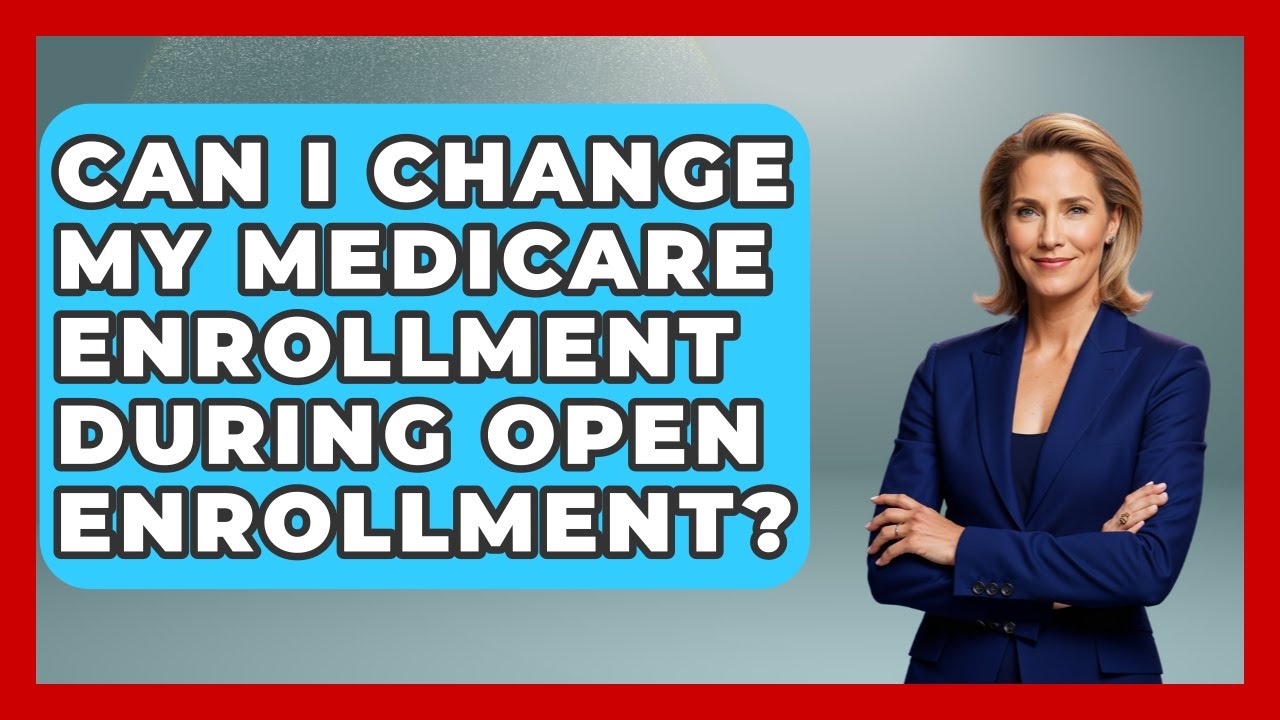 Can I Change My Medicare Enrollment During Open Enrollment? | Golden Years Health Plan News