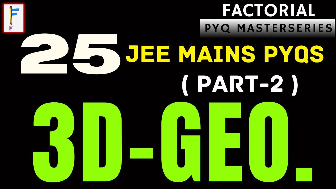 3D Geometry Complete 🔥 | Factorial PYQ Masterseries | 25 PYQs (Part 2) | JEE Mains 2026