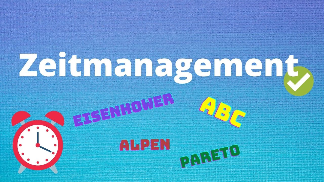 Zeitmanagement -- ABC-Analyse, Eisenhower-Prinzip, ALPEN-Methode, Pareto-Prinzip